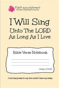 I Will Sing Unto the Lord as Long as I Live