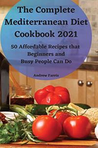 The Complete Mediterranean Diet Cookbook 2021