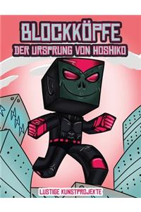 Lustige Kunstprojekte (Blockköpfe - Der Ursprung von Hoshiko)