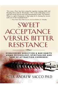 Sweet Acceptance Versus Bitter Resistance