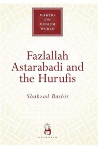 Fazlallah Astarabadi and the Hurufis