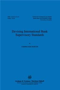 Devising International Bank Supervisory Standars