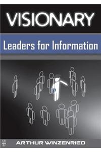 Visionary Leaders for Information