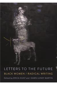 Letters to the Future: Black Women/Radical Writing