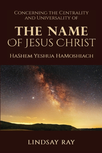 Centrality and Universality of the Name of Jesus Christ