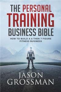 Personal Training Business Bible