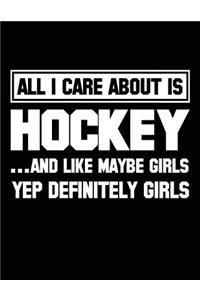 All I Care About Is Hockey? And Like Maybe Girls Yep Definitely Girls