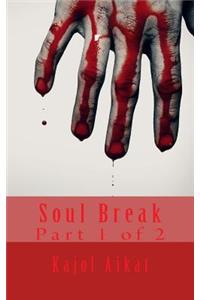 Soul Break: Part 1 of 2
