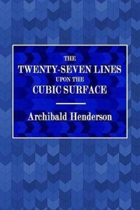 The Twenty-Seven Lines Upon the Cubic Surface