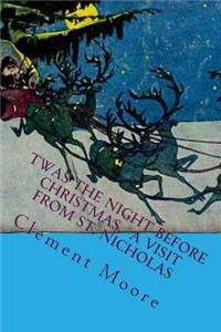 Twas the Night Before Christmas. a Visit from St. Nicholas: The Most Popular Children Picture Book