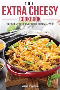 The Extra Cheesy Cookbook