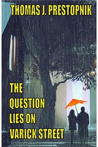 Question Lies on Varick Street