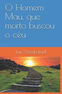 O Homem Mau, Que Morto Buscou O Céu