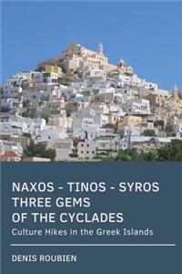 Naxos - Tinos - Syros. Three Gems of the Cyclades