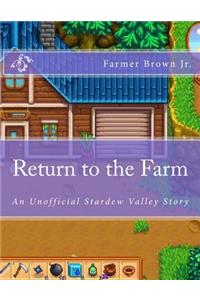 Return to the Farm: An Unofficial Stardew Valley Story