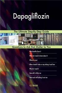 Dapagliflozin; The Ultimate Step-By-Step Guide