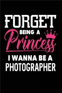 Forget Being a Princess I Wanna Be a Photographer