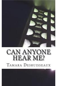 Can Anyone Hear Me?
