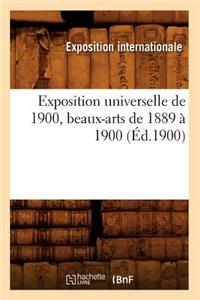 Exposition Universelle de 1900, Beaux-Arts de 1889 À 1900 (Éd.1900)