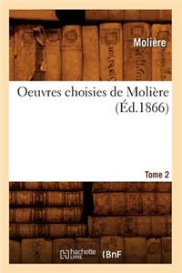 Oeuvres Choisies de Molière. Tome 2 (Éd.1866)