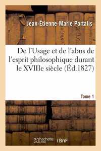 de l'Usage Et de l'Abus de l'Esprit Philosophique Durant Le Xviiie Siècle