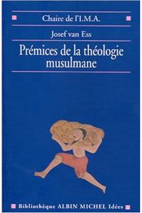 Premices de La Theologie Musulmane