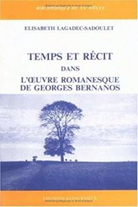 Temps Et Recit Dans l'Oeuvre Romanesque de Georges Bernanos