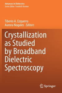 Crystallization as Studied by Broadband Dielectric Spectroscopy