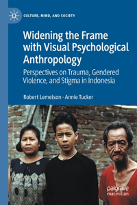 Widening the Frame with Visual Psychological Anthropology