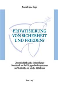 Privatisierung Von Sicherheit Und Frieden?