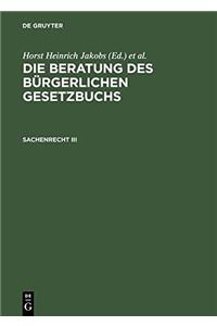 Die Beratung Des BÃ¼rgerlichen Gesetzbuchs, Sachenrecht III