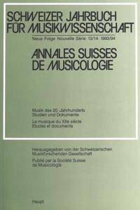 Schweizer Jahrbuch Fuer Musikwissenschaft- Annales Suisses de Musicologie- Annuario Svizzero Di Musicologia