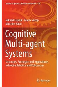 Cognitive Multi-Agent Systems