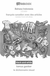 BABADADA black-and-white, Bahasa Indonesia - francais canadien avec des articles, kamus gambar - le dictionnaire visuel