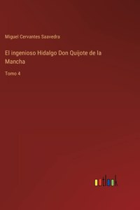 El ingenioso Hidalgo Don Quijote de la Mancha