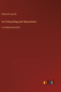 Im Pulsschlag der Maschinen