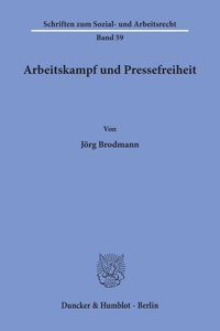 Arbeitskampf Und Pressefreiheit