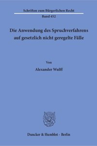 Die Anwendung Des Spruchverfahrens Auf Gesetzlich Nicht Geregelte Falle