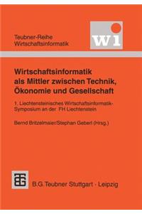 Wirtschaftsinformatik als Mittler zwischen Technik, Ökonomie und Gesellschaft