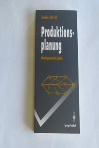 Produktionsplanung: Ablauforganisatorische Aspekte