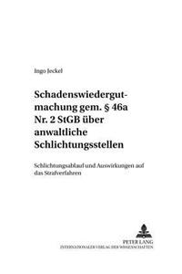 Schadenswiedergutmachung gem. § 46a Nr. 2 StGB ueber anwaltliche Schlichtungsstellen