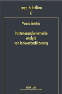 Institutionenoekonomische Analyse Von Innovationsfoerderung: Eine Theoretische Und Empirische Betrachtung Am Beispiel Niedersachsens