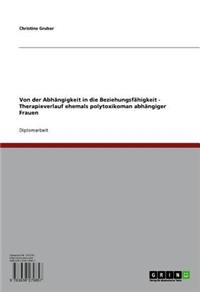 Von Der Abhangigkeit in Die Beziehungsfahigkeit