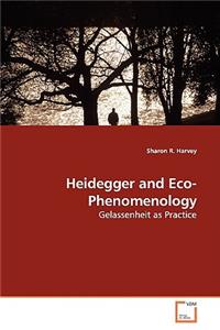 Heidegger and Eco-Phenomenology