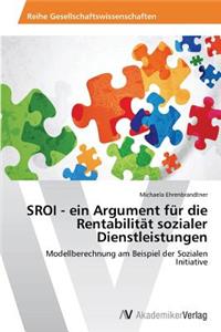 SROI - ein Argument für die Rentabilität sozialer Dienstleistungen