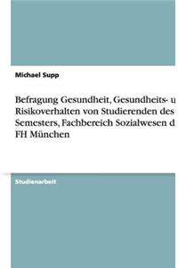Befragung Gesundheit, Gesundheits- und Risikoverhalten von Studierenden des 2. Semesters, Fachbereich Sozialwesen der FH München