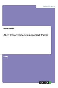 Alien Invasive Species in Tropical Waters