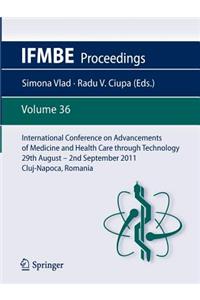 International Conference on Advancements of Medicine and Health Care Through Technology; 29th August - 2nd September 2011, Cluj-Napoca, Romania