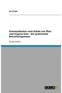 Kommunikation nach Schulz von Thun und Virginia Satir. Die systemische Betrachtungsweise