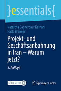 Projekt- Und Geschäftsanbahnung in Iran - Warum Jetzt?